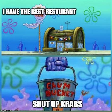 Another spongebob squarepants meme has gone viral. Krusty Krab Vs Chum Bucket Latest Memes - Imgflip