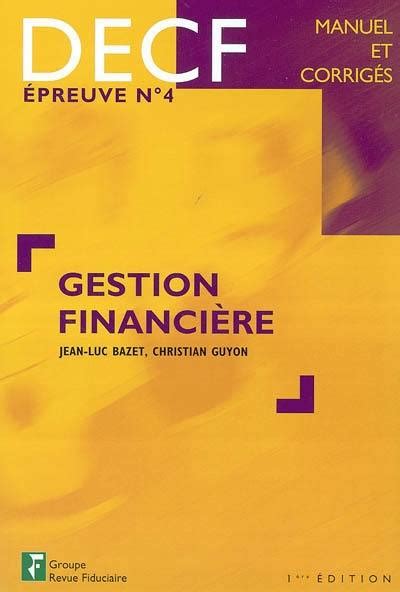 Livre : Gestion financière (cours) UV 4 : DECF, épreuve n° 4 écrit par ...