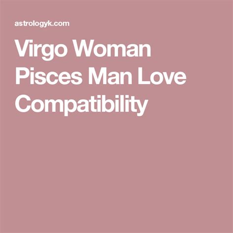 Virgo man pisces woman compatibility when opposite signs attract, compromise and communication are often keys to staying together. Virgo Woman Pisces Man Love Compatibility | Virgo women ...