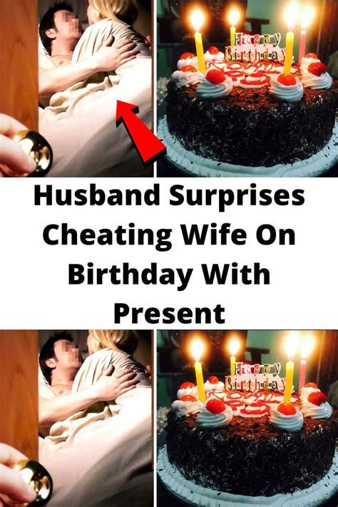 A husband's birthday is the perfect day to show him how lucky you are as a wife and how much you love and care for him pick any line from the section of birthday quotes for husband heading or any other heading. Husband finds out that wife was cheating, surprises her on birthday with gift she won't forget ...