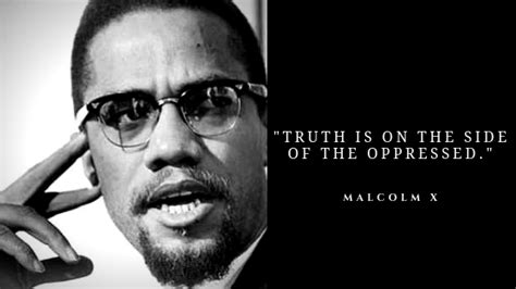 While malcolm x's critics condemned him for preaching racism and violence, those who admired him simply saw him as being harsh on racism. Malcolm X Quotes Truth | Tales From Blogger