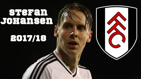 Stefan johansen is currently playing in a team fulham. Stefan Johansen: Fulham FC 2017-18 - YouTube