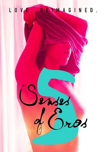 The film five senses of eros is about 5 different episodes of different peoples revealing the different senses of eros. Five Senses of Eros - Movies on Google Play