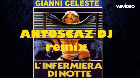 Salvatore la rosa, mario patania. Gianni Celeste - L' infermiera di notte (ANTOSCAZ Remix ...