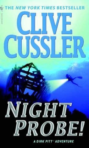 In real life, cussler founded and served as chairman of the national underwater and marine agency (numa), which has discovered more than 60 shipwreck sites and numerous other. Night Probe! (Dirk Pitt Series #5) (With images) | Clive ...