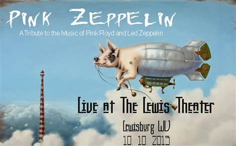 Babe, i'm gonna leave you) lenny kravitz (whole lotta love) heart (stairway to heaven). Sat. Oct 10: Pink Zeppelin at Lewis Theatre!