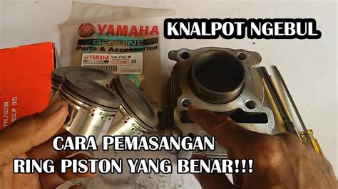 Sehingga kalau ''motor ngebul'' dipastikan ada yang tidak benar. knalpot ngebul cara pasang ring piston motor 4 tak yang benar