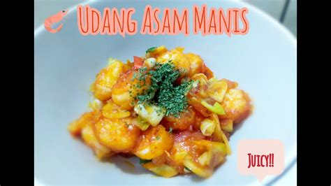 Ingin mencoba udang tepung asam manis? UDANG ASAM MANIS I SIMPLE, ENAK & JUICY - YouTube