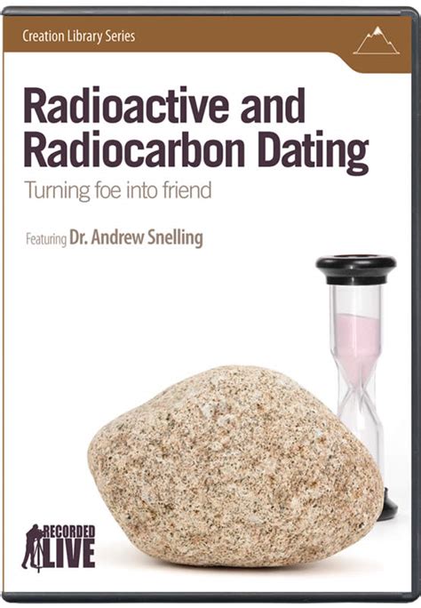 You can complete the definition of radioactive dating given by the english definition dictionary with other english dictionaries: Radioactive and Radiocarbon Dating (DVD) | Answers in Genesis