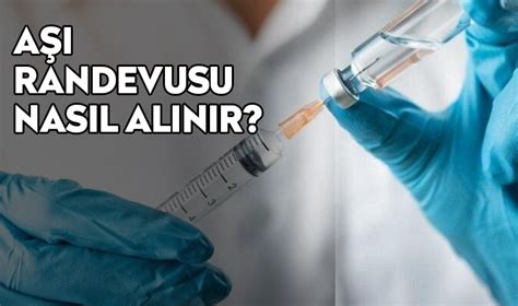 Aşı randevusu alma işlemi için 3 yöntem bulunuyor. Koronavirüs (Covid-19) aşısı için nasıl randevu alınır? e ...