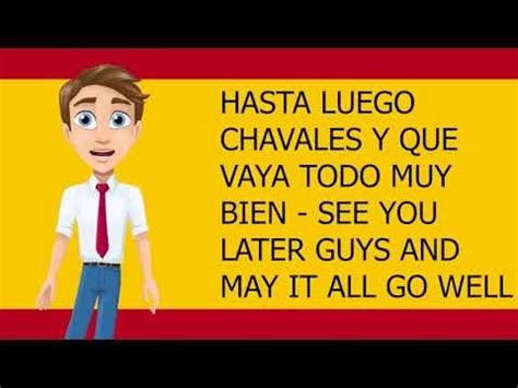 Spanish language stack exchange is a question and answer site for linguists, teachers, students and spanish language enthusiasts in general wanting i was refering to the use of 'later' as 'see you later' in english and in spanish it's 'hasta luego'. 10 Hours of Spanish Language Tutorials - How to say things ...