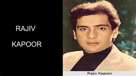 He is the youngest son of famous actor/director raj kapoor. Rajiv Kapoor - YouTube