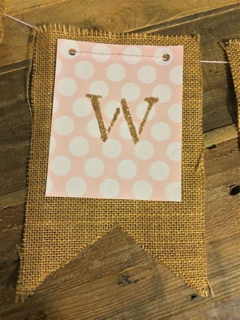 Place the letters of your word in order. DIY Burlap Banner | Bridal Shower | Pinterest