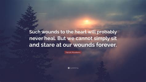1 420 152 tykkäystä · 7 060 puhuu tästä. Haruki Murakami Quote: "Such wounds to the heart will ...
