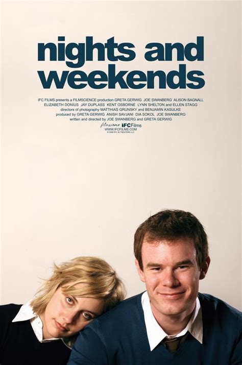 Eventually she began to work with more accomplished. Nights and Weekends (2008) Movie Trailer | Movie-List.com