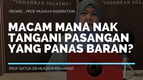 Minat prof muhaya yang mendalam di dalam. PROF MUHAYA 2019 - MACAM MANA NAK TANGANI PASANGAN PANAS ...