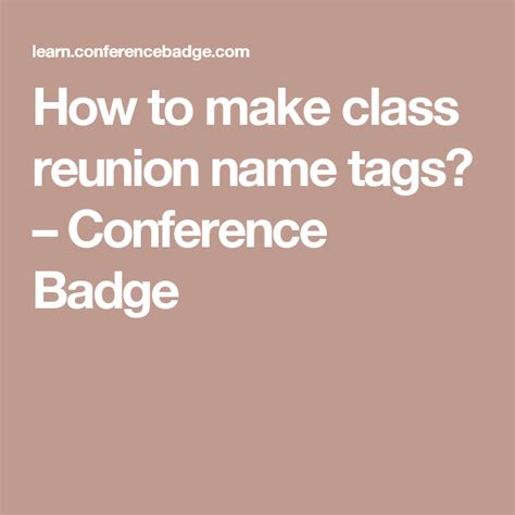 how to make class reunion name tags conference badge class reunion