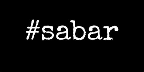 1) kata sabar dalam fiil madhi. 250+ Kata kata Sabar Saat Ujian Datang Dalam Kehidupan | Berkesan