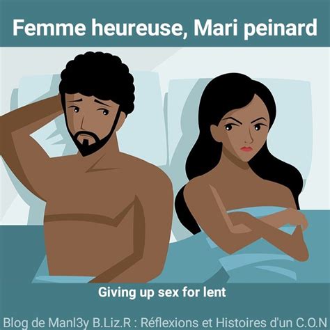 Giving up swearing, for example, is a great idea, but it isn't a fast. Femme heureuse, Mari peinard (Giving up sex for lent ...