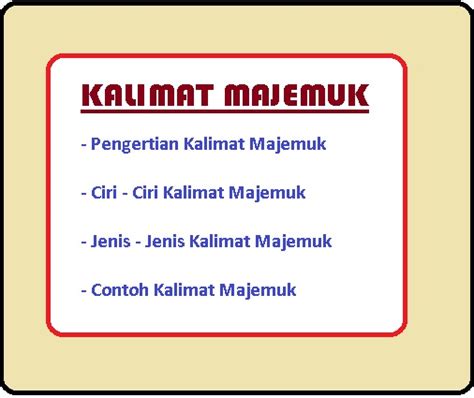 Adapun beberapa jenis dari kalimta majemuk bertingkat adalah sebagai berikut kalimat majemuk