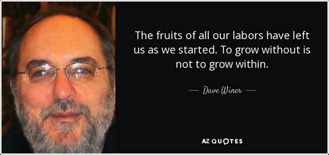 By brenda mcbride of enumclaw, wa. Dave Winer quote: The fruits of all our labors have left ...