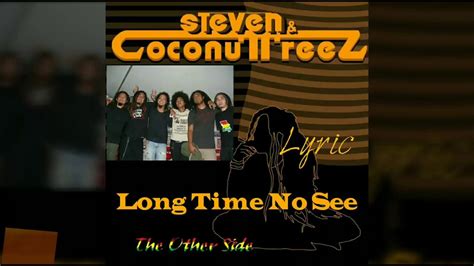 Welcome konser steven & coconut treez live at big bang jakarta 2019, jiexpo kemayoran, 31 desember. Steven & Coconut Treez ( LONG TIME NO SEE ) Lyric - YouTube