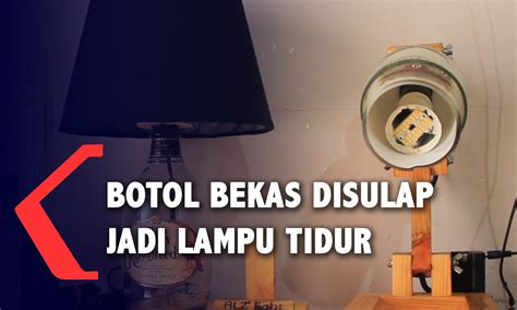 Yang perlu anda lakukan adalah mengisi botol kaca bekas dengan lampu led hias dan. Kreatif! Lampu Tidur Dari Botol Bekas