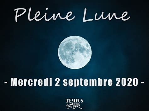 Cette phase représente le point culminant du cycle. Pleine Lune 2 septembre 2020