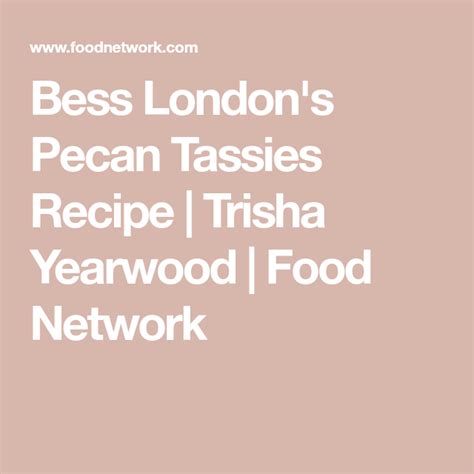 Salted butter (unsalted is the norm since it gives you more control over the. Bess London's Pecan Tassies | Recipe | Tassies recipe ...