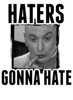 (502) because i'm foxxy cleopatra and i'm a whole lot of woman. Dr Evil Austin Powers Movie Haters Gonna Hate T Shirt