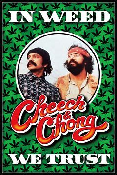 Be the first to contribute! ER8172 , Cheech n Chong, In weed we Trust , Regular Poster ...