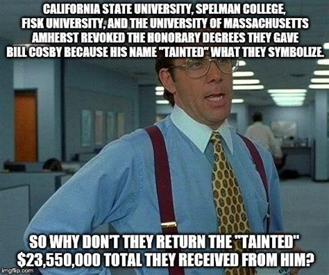 Fail of the week twitter attacks bill cosby with cosbymeme. Bill Cosby Honorary Degrees - Imgflip