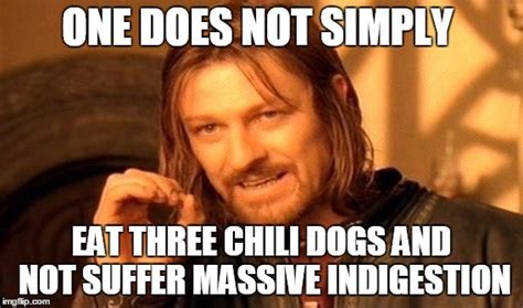Time to stock up on chili beans! 14 Funny Chili Dog Memes - LAUGHTARD