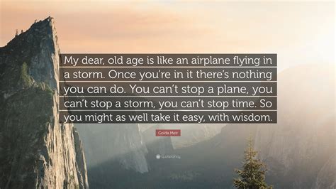 Vinny, can i take a corkscrew on an airplane? Golda Meir Quote: "My dear, old age is like an airplane ...