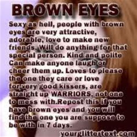 Therefore, unusual eye colors won't spread throughout a population on their own; Brown Eyed Girl Quotes. QuotesGram