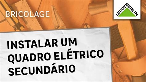 Nous vous invitons à privilégier messenger. Como instalar um quadro elétrico secundário | LEROY MERLIN ...