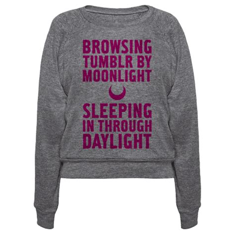 Browsing Tumblr By Moonlight, Sleeping In Through Daylight T-Shirts | LookHUMAN (With images ...