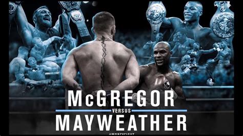 Floyd mayweather has named the date. Conor McGregor vs Floyd Mayweather Promo - "Its Time ...