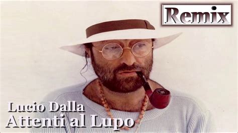 Check spelling or type a new query. Lucio Dalla "Attenti Al Lupo" EN ESPAÑOL Remix - YouTube