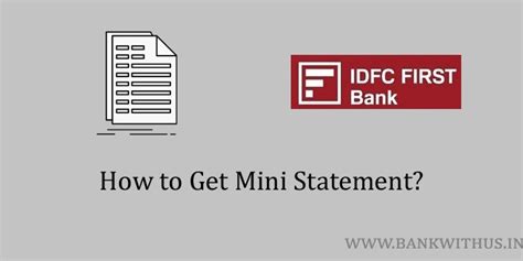 For example, a typical bank statement may show your deposits and withdrawals for a certain month. How to Get IDFC FIRST Bank Mini Statement? - Bank With Us