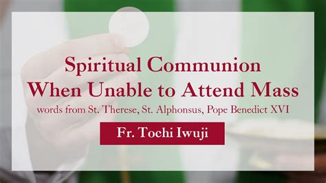 As i told you earlier, i received a position of a. Spiritual Communion when unable to attend Mass - YouTube