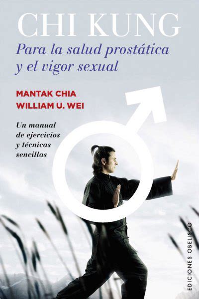 Read reviews from world's largest community for readers. Chi kung para la salud prostática y el vigor sexual ...