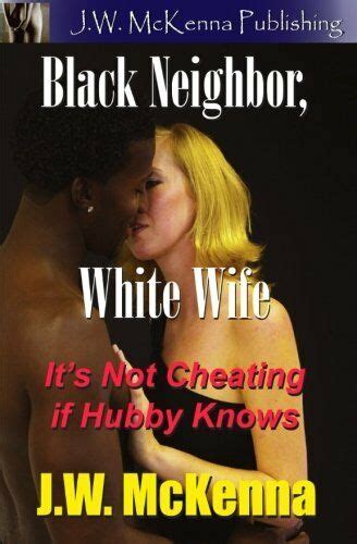 Husbands bring their wives to get screwed! Black Neighbor, White Wife: It's Not Cheating if Hubby ...