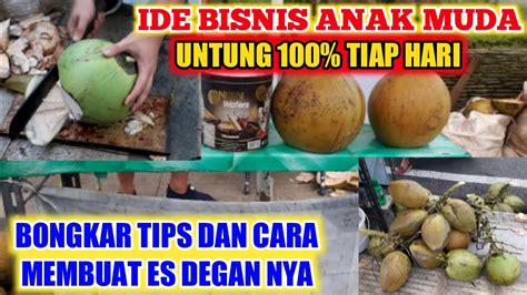 Campurkan daging buah dengan air kelapa. Cara membuat es kelapa muda - sekalian tips usaha pemula ...