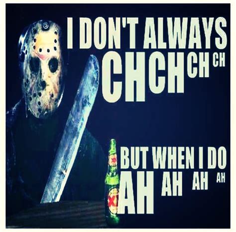 I said, 'lizzy, you'll always be plain. submit a quote from 'friday the 13th'. Friday The 13th Funny Quotes. QuotesGram