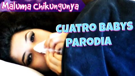 Estoy enamorado de cuatro babys. "Maluma Chikungunya" - Cuatro Babys PARODIA Maluma ft ...