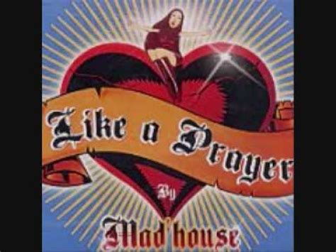 Fan like me would wish that his memory be erased so he can watch and enjoy this. Mad House Like a Prayer - YouTube