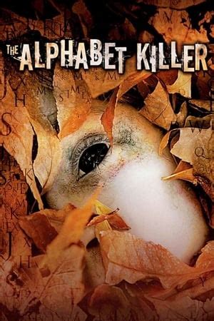 Perhaps her darkest and most chilling novel, it features a remorseless serial killer who leaves no trace of his crimes. The Alphabet Killer (2008) — The Movie Database (TMDb)