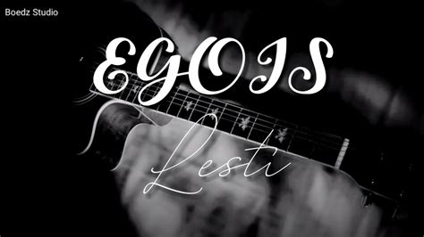 Pastikan anda sudah melihat video musiknya. Egois - Lesti - Karaoke Akustik Lirik - YouTube