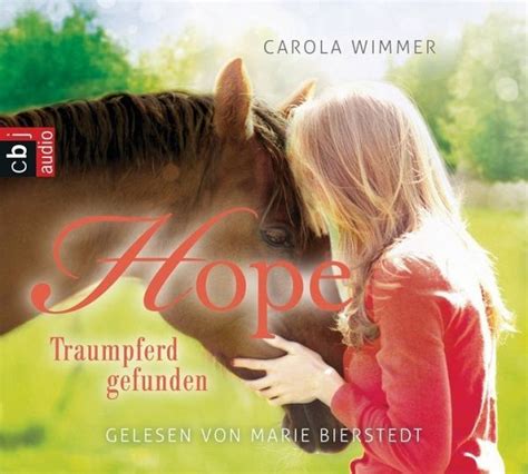 Discover book depository's huge selection of carola wimmer books online. Traumpferd gefunden / Hope Bd.2 (3 Audio-CDs) von Carola ...